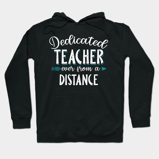 Dedicated Teacher Even From A Distance Hoodie by Pelman